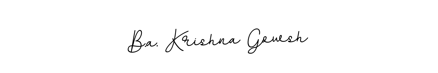 Make a beautiful signature design for name B.a. Krishna Gowsh. With this signature (BallpointsItalic-DORy9) style, you can create a handwritten signature for free. B.a. Krishna Gowsh signature style 11 images and pictures png