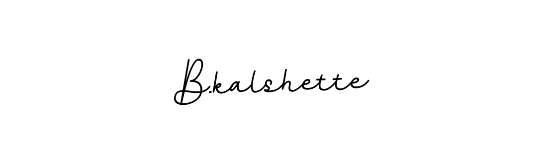 You should practise on your own different ways (BallpointsItalic-DORy9) to write your name (B.kalshette) in signature. don't let someone else do it for you. B.kalshette signature style 11 images and pictures png