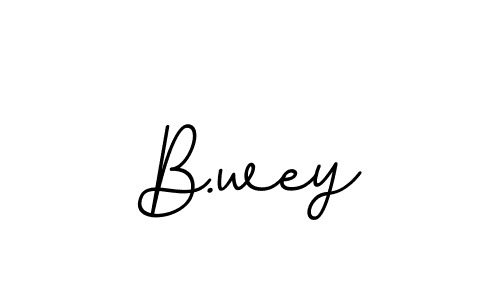 You should practise on your own different ways (BallpointsItalic-DORy9) to write your name (B.wey) in signature. don't let someone else do it for you. B.wey signature style 11 images and pictures png