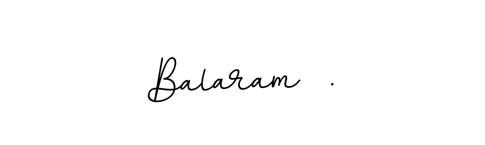 This is the best signature style for the Balaram  . name. Also you like these signature font (BallpointsItalic-DORy9). Mix name signature. Balaram  . signature style 11 images and pictures png