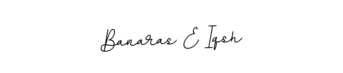 Make a beautiful signature design for name Banaras E Iqsh. With this signature (BallpointsItalic-DORy9) style, you can create a handwritten signature for free. Banaras E Iqsh signature style 11 images and pictures png