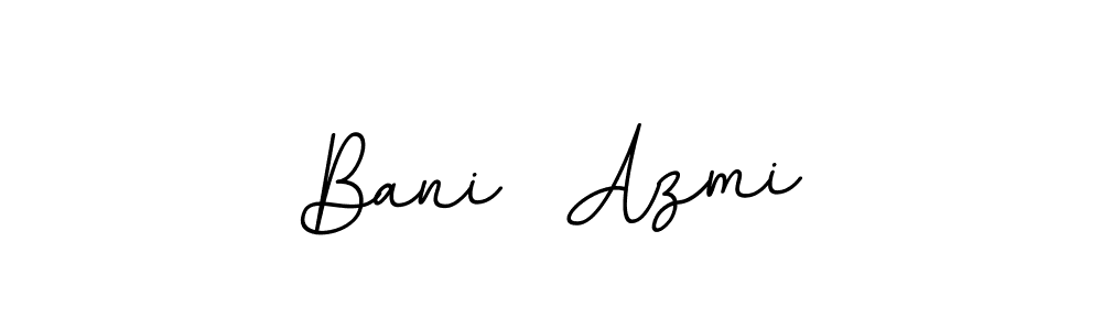 You should practise on your own different ways (BallpointsItalic-DORy9) to write your name (Bani  Azmi) in signature. don't let someone else do it for you. Bani  Azmi signature style 11 images and pictures png