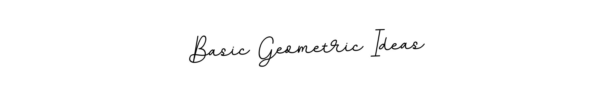 The best way (BallpointsItalic-DORy9) to make a short signature is to pick only two or three words in your name. The name Basic Geometric Ideas include a total of six letters. For converting this name. Basic Geometric Ideas signature style 11 images and pictures png