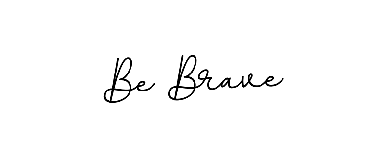 How to make Be Brave signature? BallpointsItalic-DORy9 is a professional autograph style. Create handwritten signature for Be Brave name. Be Brave signature style 11 images and pictures png