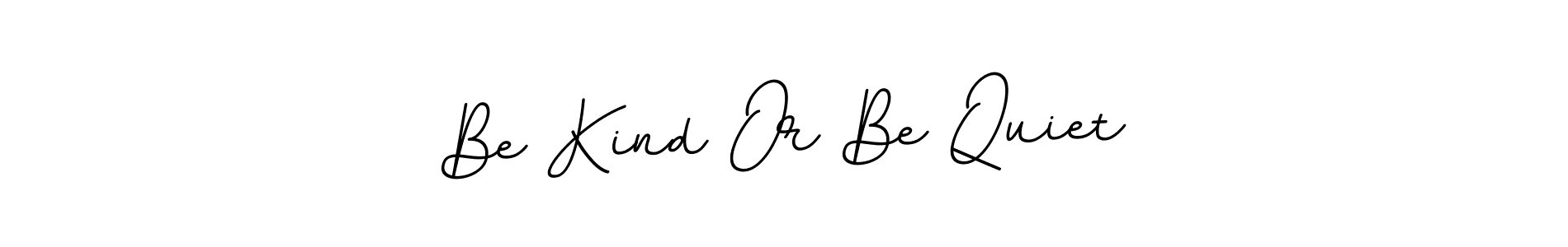 You can use this online signature creator to create a handwritten signature for the name Be Kind Or Be Quiet. This is the best online autograph maker. Be Kind Or Be Quiet signature style 11 images and pictures png