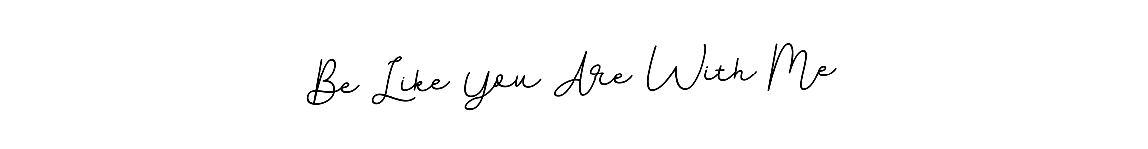 Create a beautiful signature design for name Be Like You Are With Me. With this signature (BallpointsItalic-DORy9) fonts, you can make a handwritten signature for free. Be Like You Are With Me signature style 11 images and pictures png
