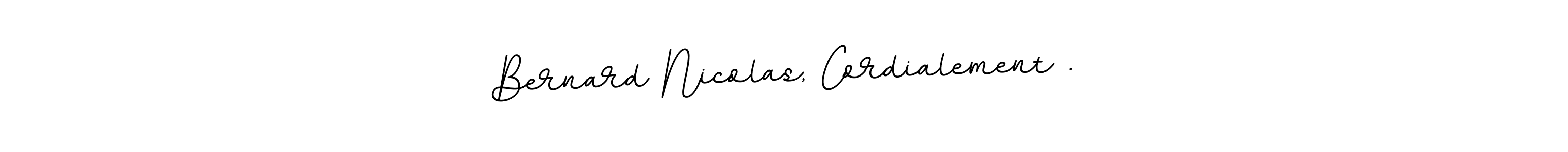 Make a beautiful signature design for name Bernard Nicolas, Cordialement .. With this signature (BallpointsItalic-DORy9) style, you can create a handwritten signature for free. Bernard Nicolas, Cordialement . signature style 11 images and pictures png