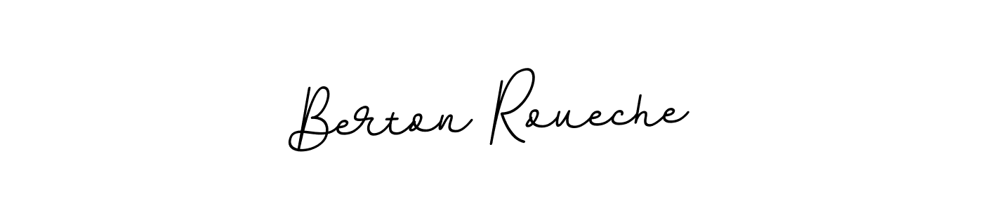 You should practise on your own different ways (BallpointsItalic-DORy9) to write your name (Berton Roueche) in signature. don't let someone else do it for you. Berton Roueche signature style 11 images and pictures png