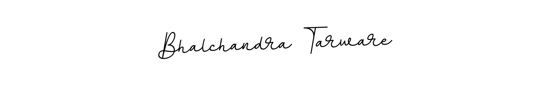 Also we have Bhalchandra Tarware name is the best signature style. Create professional handwritten signature collection using BallpointsItalic-DORy9 autograph style. Bhalchandra Tarware signature style 11 images and pictures png