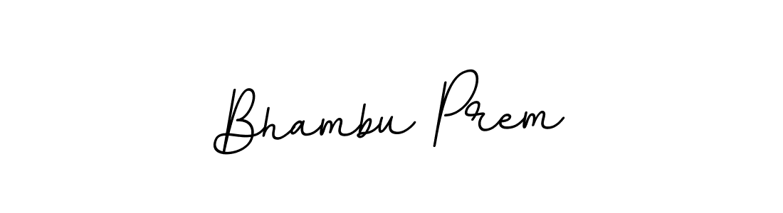 The best way (BallpointsItalic-DORy9) to make a short signature is to pick only two or three words in your name. The name Bhambu Prem include a total of six letters. For converting this name. Bhambu Prem signature style 11 images and pictures png