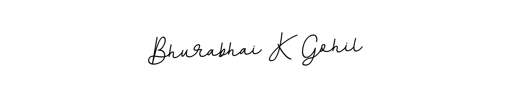 if you are searching for the best signature style for your name Bhurabhai K Gohil. so please give up your signature search. here we have designed multiple signature styles  using BallpointsItalic-DORy9. Bhurabhai K Gohil signature style 11 images and pictures png