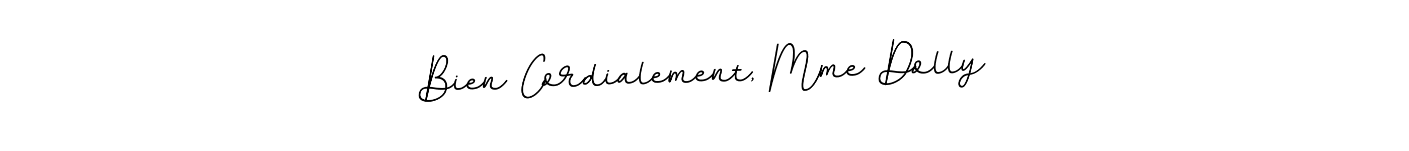 Make a beautiful signature design for name Bien Cordialement, Mme Dolly. With this signature (BallpointsItalic-DORy9) style, you can create a handwritten signature for free. Bien Cordialement, Mme Dolly signature style 11 images and pictures png