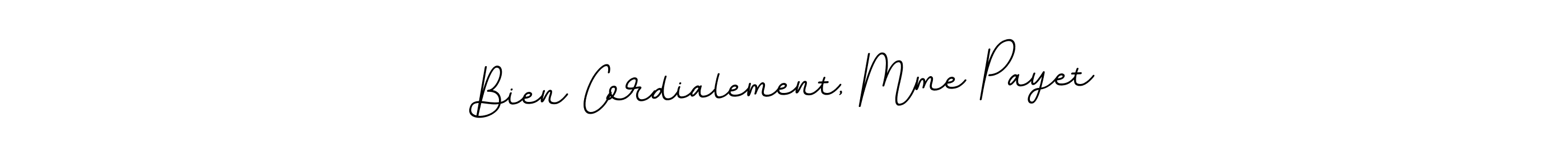The best way (BallpointsItalic-DORy9) to make a short signature is to pick only two or three words in your name. The name Bien Cordialement, Mme Payet include a total of six letters. For converting this name. Bien Cordialement, Mme Payet signature style 11 images and pictures png