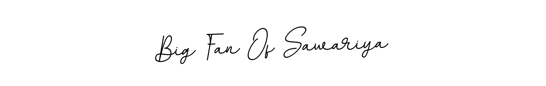 Make a beautiful signature design for name Big Fan Of Sawariya. Use this online signature maker to create a handwritten signature for free. Big Fan Of Sawariya signature style 11 images and pictures png
