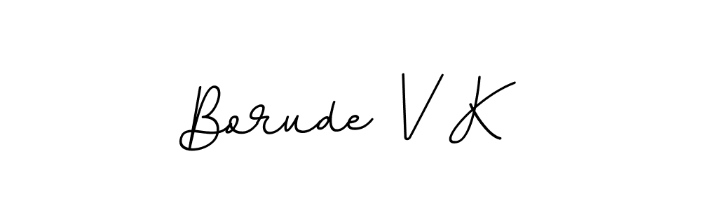 Borude V K stylish signature style. Best Handwritten Sign (BallpointsItalic-DORy9) for my name. Handwritten Signature Collection Ideas for my name Borude V K. Borude V K signature style 11 images and pictures png