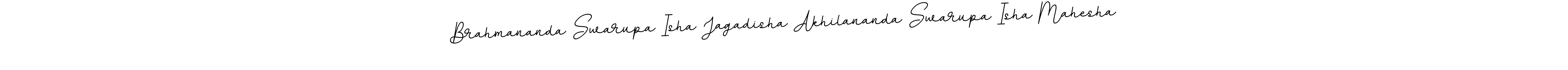 It looks lik you need a new signature style for name Brahmananda Swarupa Isha Jagadisha Akhilananda Swarupa Isha Mahesha. Design unique handwritten (BallpointsItalic-DORy9) signature with our free signature maker in just a few clicks. Brahmananda Swarupa Isha Jagadisha Akhilananda Swarupa Isha Mahesha signature style 11 images and pictures png