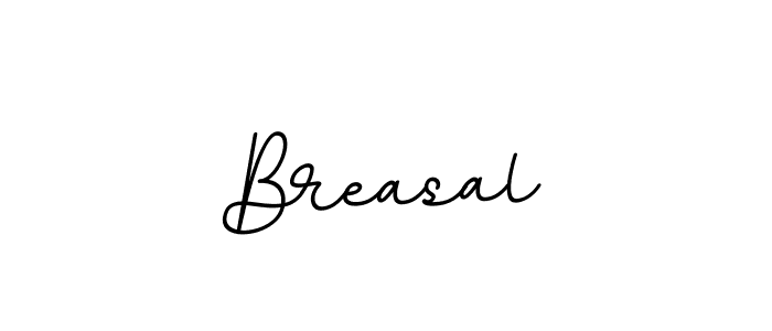 You should practise on your own different ways (BallpointsItalic-DORy9) to write your name (Breasal) in signature. don't let someone else do it for you. Breasal signature style 11 images and pictures png