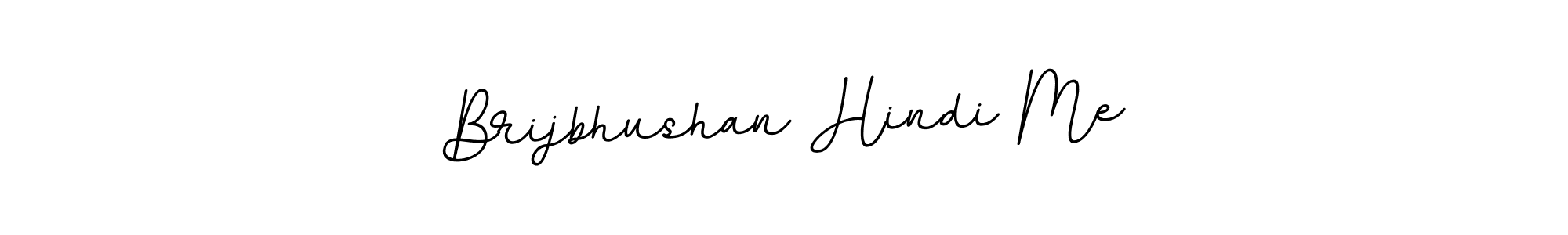 You should practise on your own different ways (BallpointsItalic-DORy9) to write your name (Brijbhushan Hindi Me) in signature. don't let someone else do it for you. Brijbhushan Hindi Me signature style 11 images and pictures png