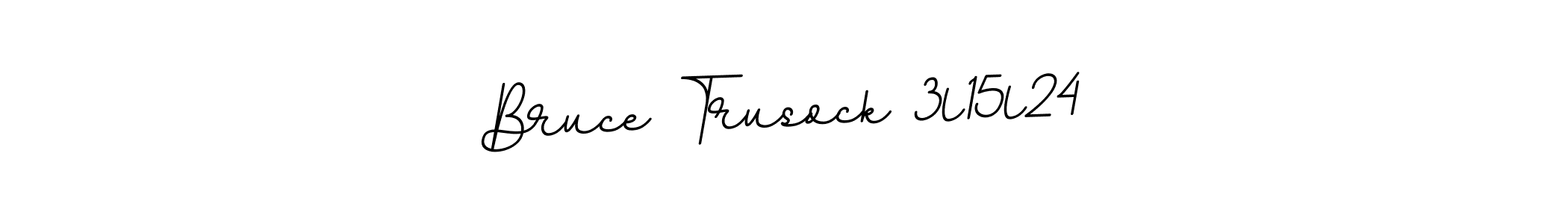 Once you've used our free online signature maker to create your best signature BallpointsItalic-DORy9 style, it's time to enjoy all of the benefits that Bruce Trusock 3l15l24 name signing documents. Bruce Trusock 3l15l24 signature style 11 images and pictures png