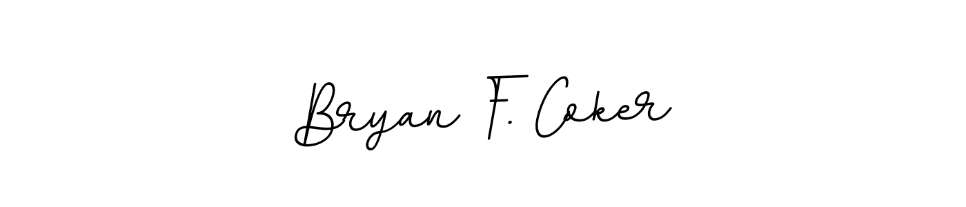 How to make Bryan F. Coker name signature. Use BallpointsItalic-DORy9 style for creating short signs online. This is the latest handwritten sign. Bryan F. Coker signature style 11 images and pictures png