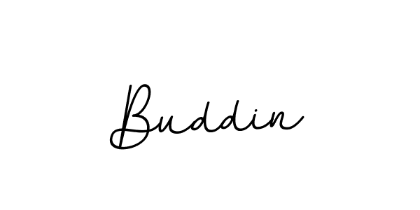 You should practise on your own different ways (BallpointsItalic-DORy9) to write your name (Buddin) in signature. don't let someone else do it for you. Buddin signature style 11 images and pictures png