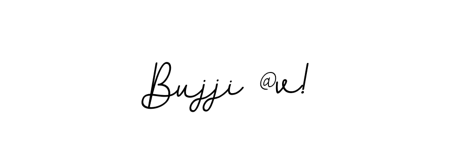 How to make Bujji @v! name signature. Use BallpointsItalic-DORy9 style for creating short signs online. This is the latest handwritten sign. Bujji @v! signature style 11 images and pictures png