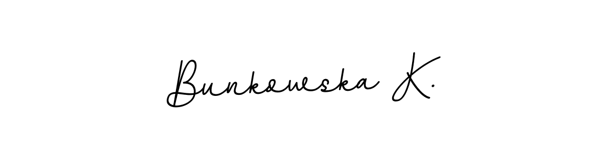 How to make Bunkowska K. name signature. Use BallpointsItalic-DORy9 style for creating short signs online. This is the latest handwritten sign. Bunkowska K. signature style 11 images and pictures png