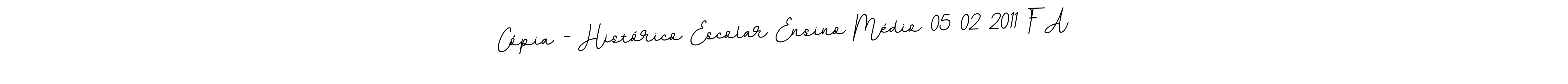 Create a beautiful signature design for name Cópia - Histórico Escolar Ensino Médio 05 02 2011 F A. With this signature (BallpointsItalic-DORy9) fonts, you can make a handwritten signature for free. Cópia - Histórico Escolar Ensino Médio 05 02 2011 F A signature style 11 images and pictures png