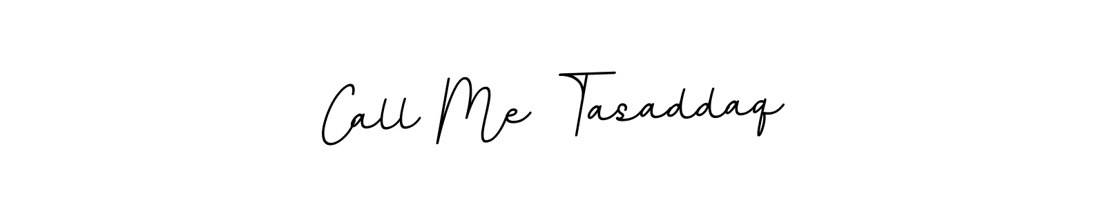 Call Me Tasaddaq stylish signature style. Best Handwritten Sign (BallpointsItalic-DORy9) for my name. Handwritten Signature Collection Ideas for my name Call Me Tasaddaq. Call Me Tasaddaq signature style 11 images and pictures png