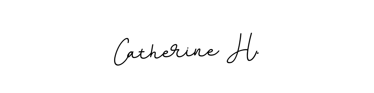 You should practise on your own different ways (BallpointsItalic-DORy9) to write your name (Catherine H.) in signature. don't let someone else do it for you. Catherine H. signature style 11 images and pictures png