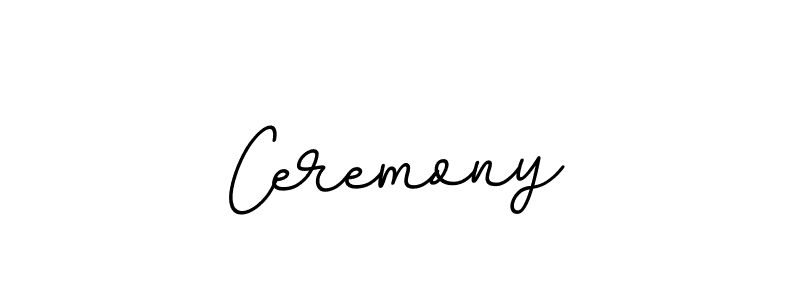 You should practise on your own different ways (BallpointsItalic-DORy9) to write your name (Ceremony) in signature. don't let someone else do it for you. Ceremony signature style 11 images and pictures png