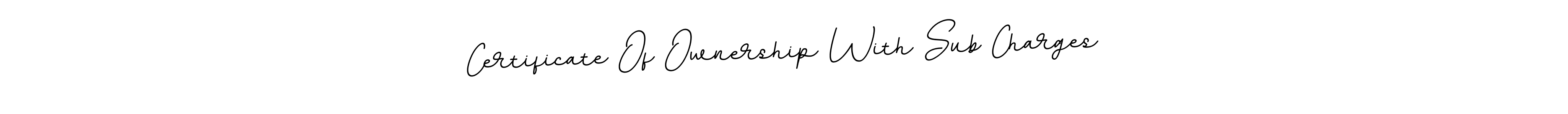 You should practise on your own different ways (BallpointsItalic-DORy9) to write your name (Certificate Of Ownership With Sub Charges) in signature. don't let someone else do it for you. Certificate Of Ownership With Sub Charges signature style 11 images and pictures png