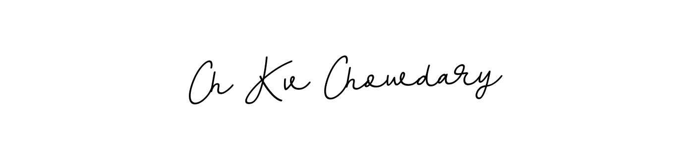 You should practise on your own different ways (BallpointsItalic-DORy9) to write your name (Ch Kv Chowdary) in signature. don't let someone else do it for you. Ch Kv Chowdary signature style 11 images and pictures png