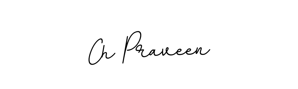 Make a beautiful signature design for name Ch Praveen. With this signature (BallpointsItalic-DORy9) style, you can create a handwritten signature for free. Ch Praveen signature style 11 images and pictures png