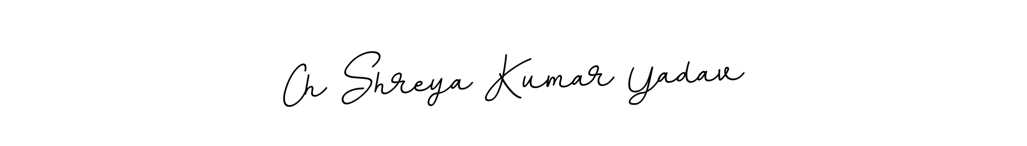 You should practise on your own different ways (BallpointsItalic-DORy9) to write your name (Ch Shreya Kumar Yadav) in signature. don't let someone else do it for you. Ch Shreya Kumar Yadav signature style 11 images and pictures png