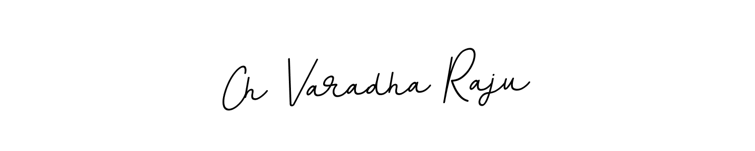 Design your own signature with our free online signature maker. With this signature software, you can create a handwritten (BallpointsItalic-DORy9) signature for name Ch Varadha Raju. Ch Varadha Raju signature style 11 images and pictures png