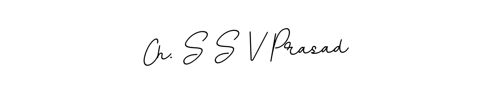 Create a beautiful signature design for name Ch. S S V Prasad. With this signature (BallpointsItalic-DORy9) fonts, you can make a handwritten signature for free. Ch. S S V Prasad signature style 11 images and pictures png