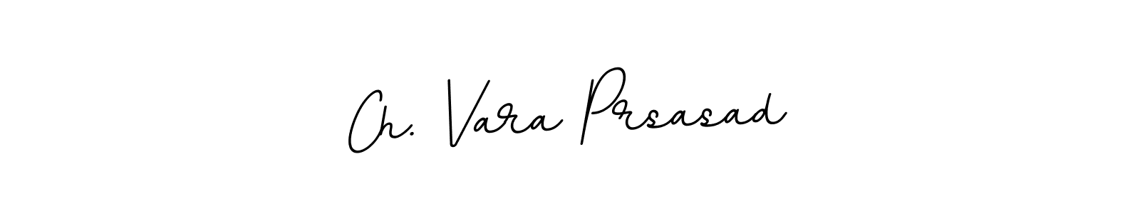 Make a beautiful signature design for name Ch. Vara Prsasad. With this signature (BallpointsItalic-DORy9) style, you can create a handwritten signature for free. Ch. Vara Prsasad signature style 11 images and pictures png