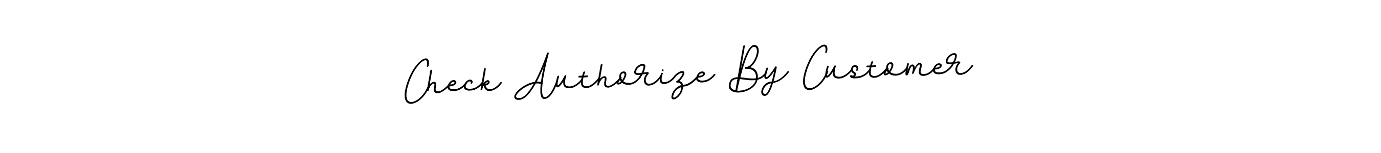 This is the best signature style for the Check Authorize By Customer name. Also you like these signature font (BallpointsItalic-DORy9). Mix name signature. Check Authorize By Customer signature style 11 images and pictures png