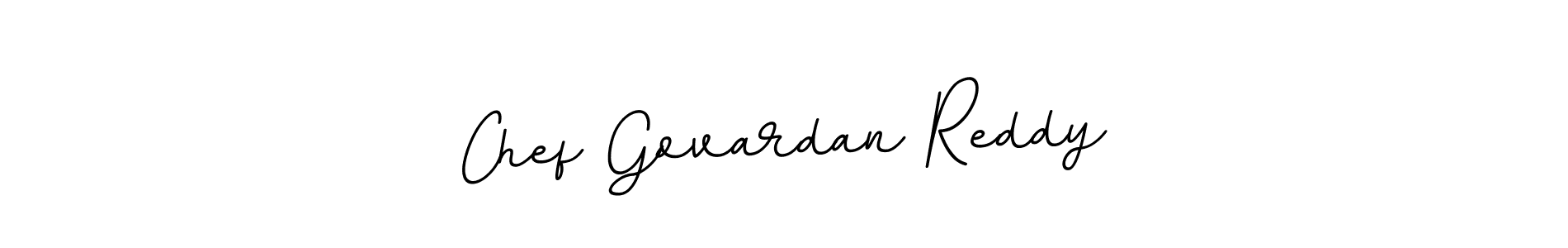 It looks lik you need a new signature style for name Chef Govardan Reddy. Design unique handwritten (BallpointsItalic-DORy9) signature with our free signature maker in just a few clicks. Chef Govardan Reddy signature style 11 images and pictures png