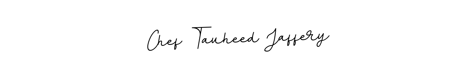 Create a beautiful signature design for name Chef Tauheed Jaffery. With this signature (BallpointsItalic-DORy9) fonts, you can make a handwritten signature for free. Chef Tauheed Jaffery signature style 11 images and pictures png