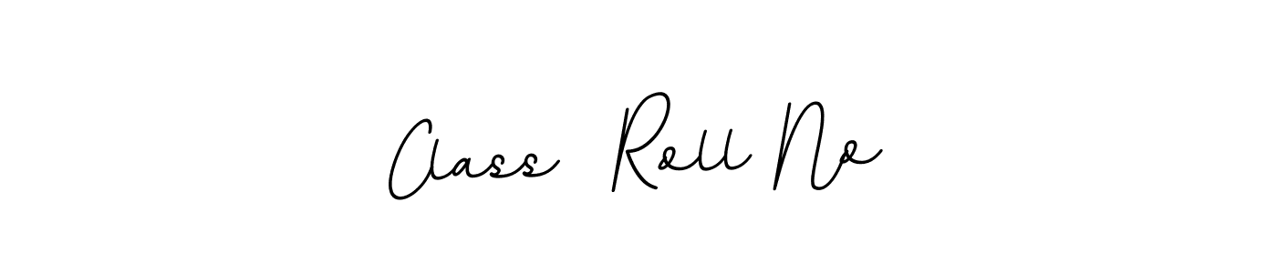 How to make Class  Roll No name signature. Use BallpointsItalic-DORy9 style for creating short signs online. This is the latest handwritten sign. Class  Roll No signature style 11 images and pictures png