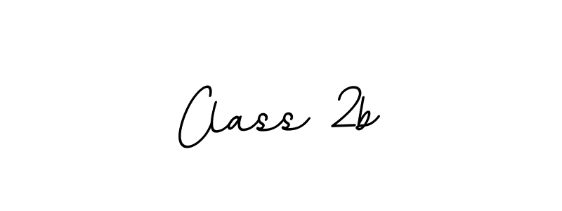 You should practise on your own different ways (BallpointsItalic-DORy9) to write your name (Class 2b) in signature. don't let someone else do it for you. Class 2b signature style 11 images and pictures png