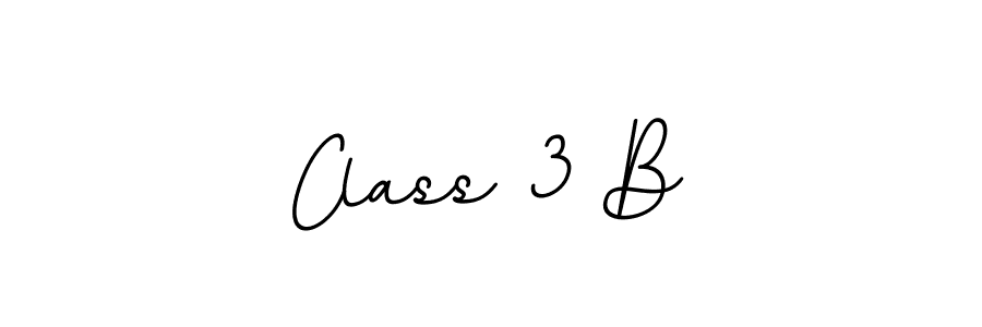 You should practise on your own different ways (BallpointsItalic-DORy9) to write your name (Class 3 B) in signature. don't let someone else do it for you. Class 3 B signature style 11 images and pictures png