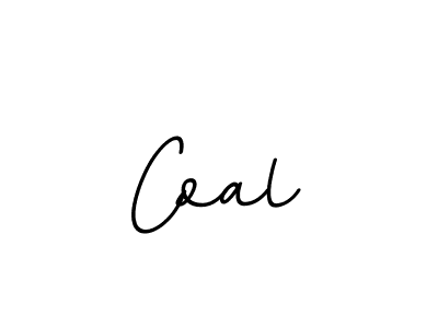 Create a beautiful signature design for name Coal. With this signature (BallpointsItalic-DORy9) fonts, you can make a handwritten signature for free. Coal signature style 11 images and pictures png