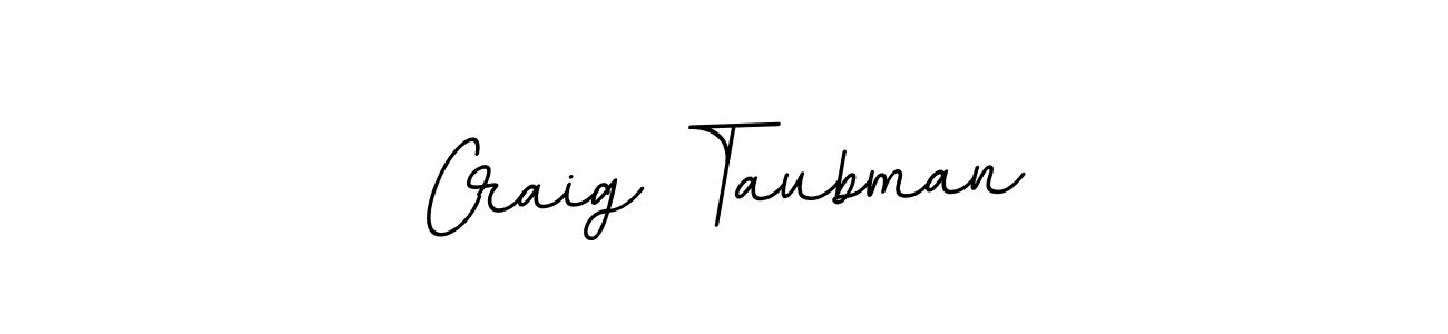 You should practise on your own different ways (BallpointsItalic-DORy9) to write your name (Craig Taubman) in signature. don't let someone else do it for you. Craig Taubman signature style 11 images and pictures png