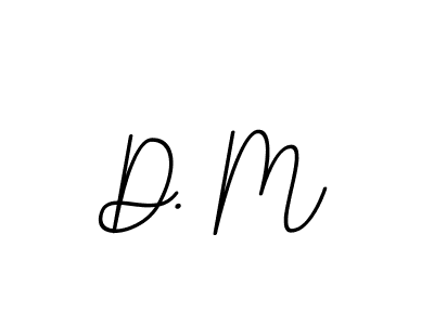 Also we have D. M name is the best signature style. Create professional handwritten signature collection using BallpointsItalic-DORy9 autograph style. D. M signature style 11 images and pictures png