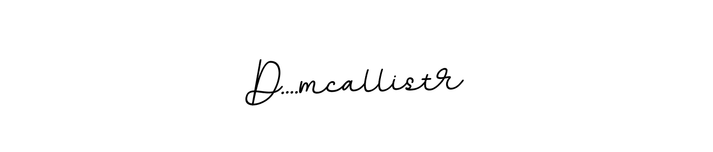 You should practise on your own different ways (BallpointsItalic-DORy9) to write your name (D....mcallistr) in signature. don't let someone else do it for you. D....mcallistr signature style 11 images and pictures png