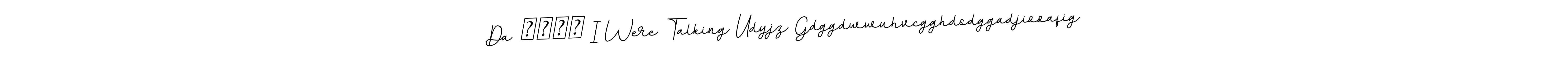 This is the best signature style for the Da এসিত I Were Talking Udyjz Gdggdwwuhvcgghdsdggadjiooafig name. Also you like these signature font (BallpointsItalic-DORy9). Mix name signature. Da এসিত I Were Talking Udyjz Gdggdwwuhvcgghdsdggadjiooafig signature style 11 images and pictures png