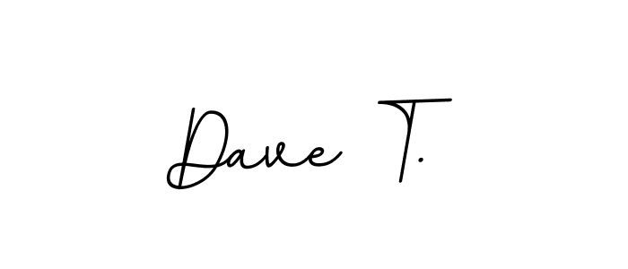 You should practise on your own different ways (BallpointsItalic-DORy9) to write your name (Dave T.) in signature. don't let someone else do it for you. Dave T. signature style 11 images and pictures png